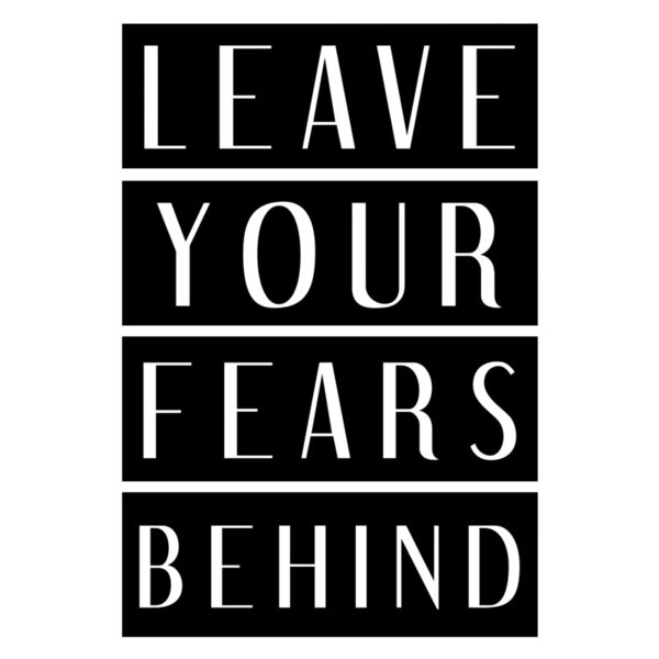 Leave Your Fears Behind - Black - PST8 Thumbnail