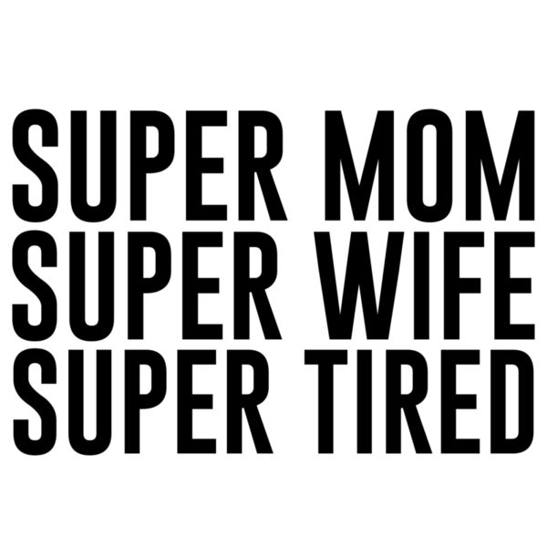 Super Mom/Wife, Super Tired - MC07 Thumbnail