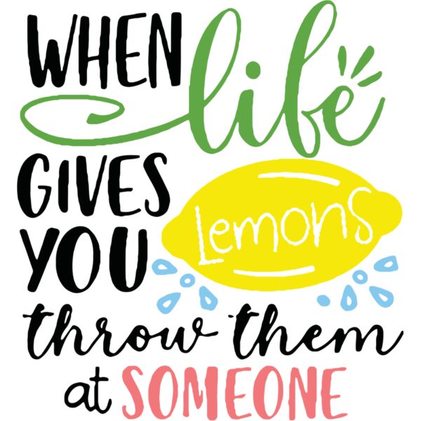 When life gives you lemons, throw them at SOMEONE, Sarcastic - SC23 Thumbnail