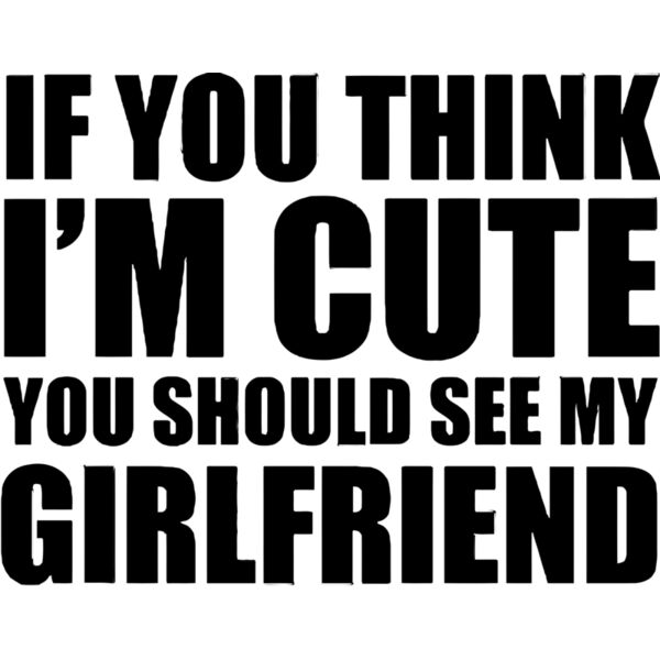 If you think I'm cute you should see my girlfriend, Sarcastic - SC2 Thumbnail