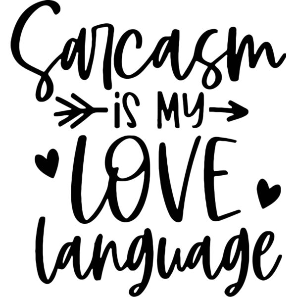 Sarcasm is my LOVE Language, Sarcastic - SC13 Thumbnail