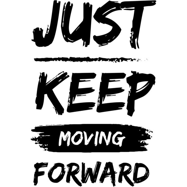 JUST KEEP MOVING FORWARD, Motivation - MSS12 Thumbnail
