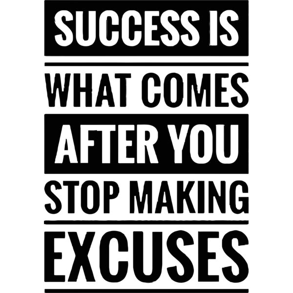 SUCCESS IS WHAT COMES AFTER YOU STOP MAKING EXCUSES, Motivation - MSS25 Thumbnail