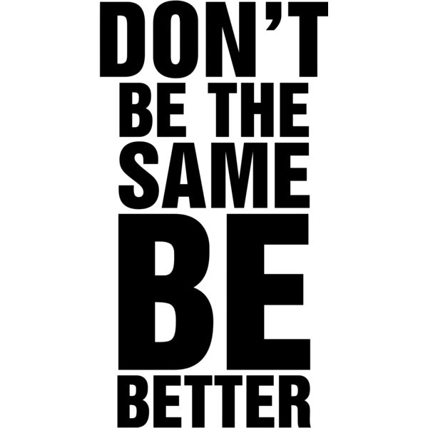 DON'T BE THE SAME, BE BETTER, Motivation - MM08 Thumbnail