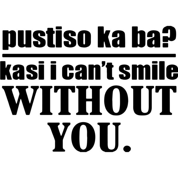 pustiso ka ba? kasi I can't smile WITHOUT YOU, Pinoy Funny - PSS-06 Thumbnail