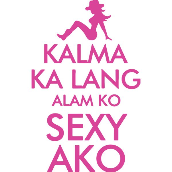 Kalma ka lang alam ko SEXY ako, Pinoy Statement - PSD-12 Thumbnail