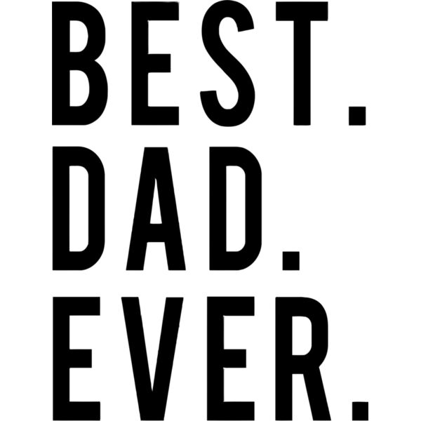Family  Best Dad Ever  Family Design  Father and Child  Father and son - FC02-DAD Thumbnail