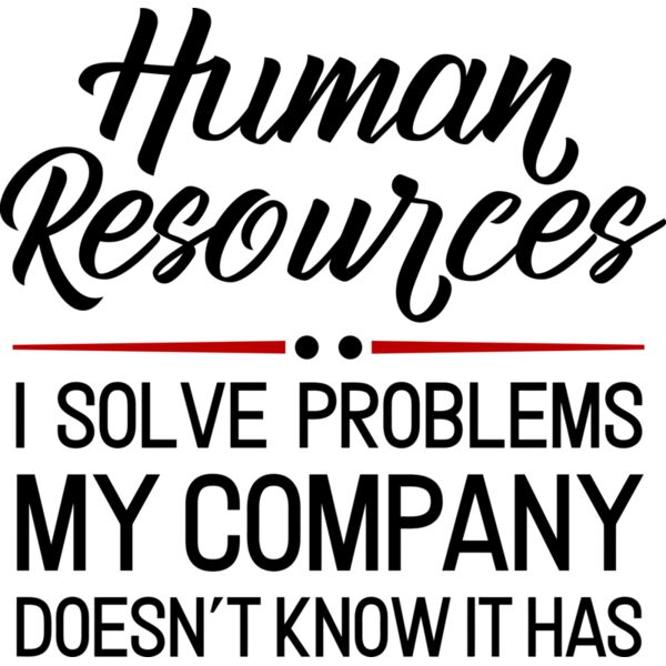 Human Resources, I solve problems my company doesn't know it has - HR-1 Thumbnail