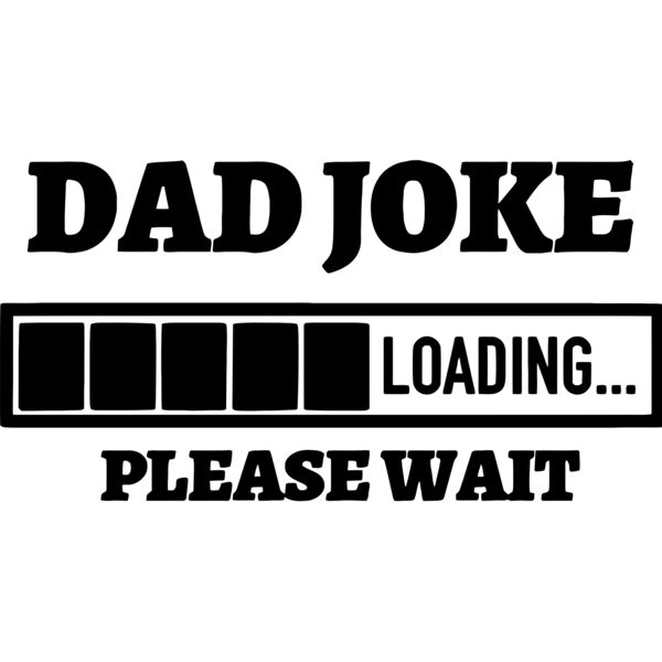 DAD JOKE LOADING... PLASE WAIT, Loading Mode - LM12 Thumbnail