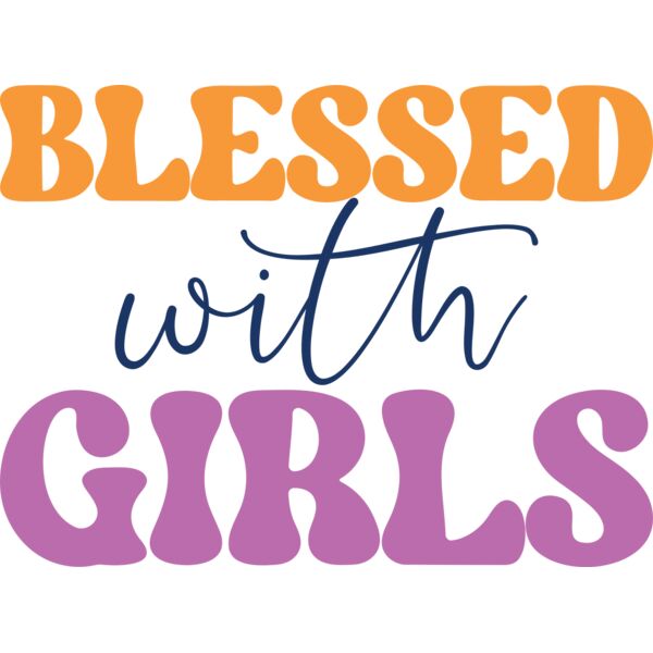 BLESSED with GIRLS, Mother's Day, Mom, Mommy - MD-004 Thumbnail