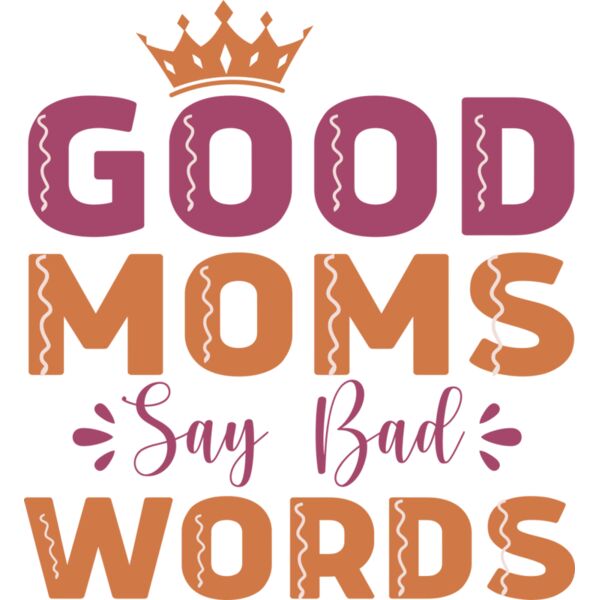 Good Moms say bad Words, Mother's Day, Mother, MOM - NM-011 Thumbnail