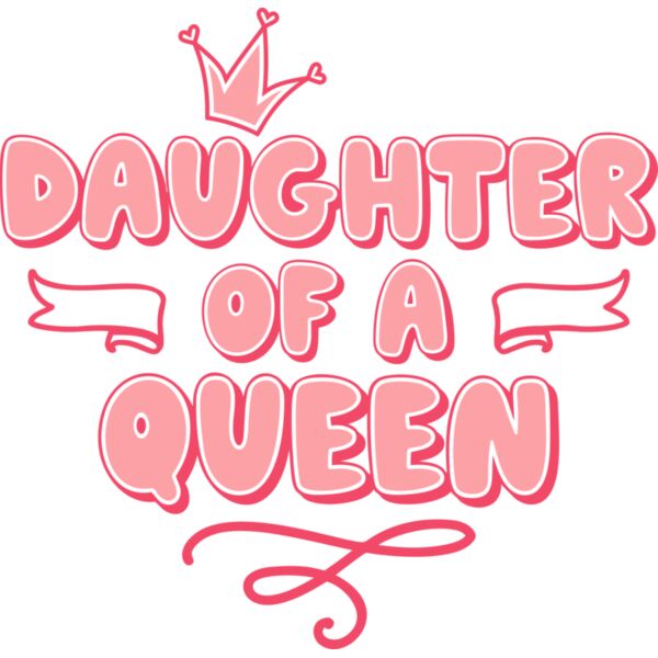 Daughter of a QUEEN, MOM & KID, Mother's Day, MOM - MBD-1B Thumbnail