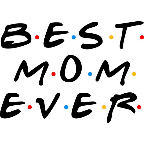 BEST MOM EVER, Mother's Day, MOM - MDS-03 Thumbnail