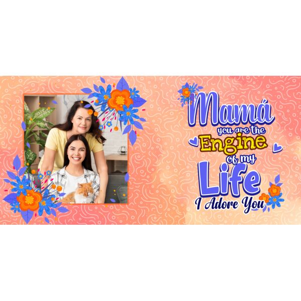 Mama your are the Engine of my Life, I Adore You, Mother's Day - MOM-007 Thumbnail