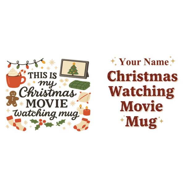 This is my Christmas MOVIE watching mug, Christmas Mug Wrap Design with Personalized Name - CTM-02 Thumbnail